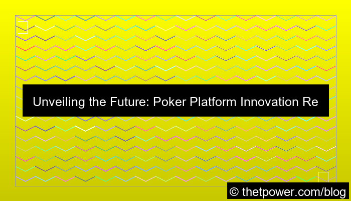 poker platform innovation
