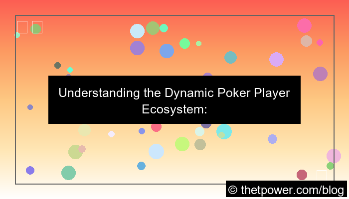 poker player ecosystem