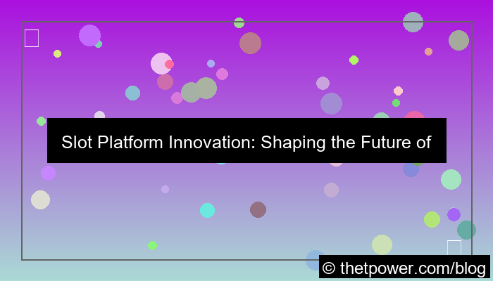 slot platform innovation